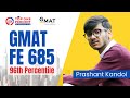 Outstanding 100th Percentile in the Quant Section! Prashant Kandoi - GMAT FE 685