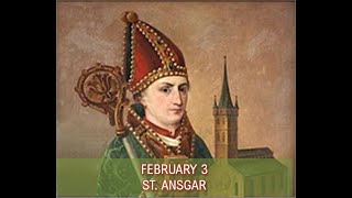 SAINT OF THE DAY FEBRUARY 3: ST. ANSGAR, BISHOP