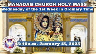 CATHOLIC MASS TODAY at OUR LADY OF MANAOAG CHURCH LIVE MASS  5:40 A.M.  Jan. 15,  2025 Holy Rosary