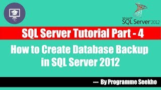 SQL Server Tutorial Part - 4 How to Create Database Backup Using Query || SQL Server 2012