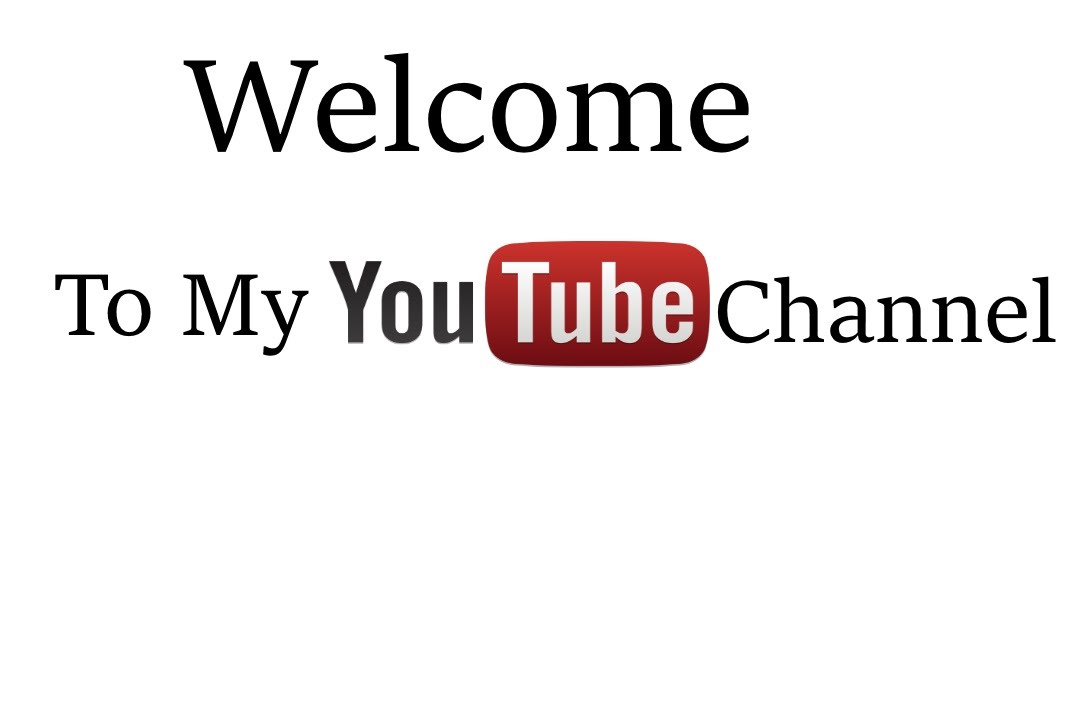 Welcome To My Channel - YouTube