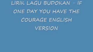 Lirik if one day you have the courage by budokan ( yes or no Ost )