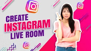 How to create an Instagram Live Room