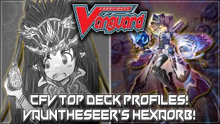 NYC Cardfight Vanguard Standard Top Deck Profile! VaunTheSeer's Hexaorb Deck!