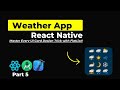 React Native Weather App Tutorial for Beginners | Build Weather App | Beginner Project  Part 5