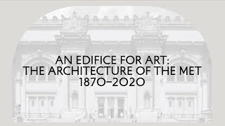 An Edifice for Art: The Architecture of the Met