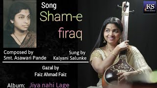 Shaam - E - Firaq | Kalyani Salunke | Asawari Pande | Faiz Ahemad Faiz | Gazal |