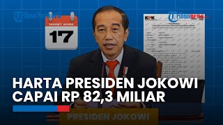 LHKPN  Presiden Jokowi Tercatat Memiliki Kekayaan Rp 82,3 miliar dan Tanpa Hutang