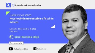 Consultorio contable sobre reconocimiento contable y fiscal de activos con el Dr. Juan F. Mejía