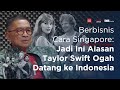 Berbisnis Cara Singapore: Jadi Ini Alasan Taylor Swift Ogah Datang ke Indonesia | Helmy Yahya Bicara