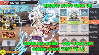 GOMU ĐẠI CHIẾN - Huyền Thoại Hải Tặc Ver 2: Đớp Code Xịn GACHA X400 Test Tỷ Lệ, Review LUFFY NIKA UR