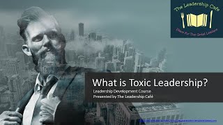 Toxic Leadership ภาวะผู้นำที่เป็นพิษ สิ่งที่ผู้นำต้องรู้และต้องหลีกเลี่ยง | The Leadership Cafe EP1