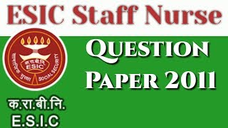 ESIC Staff Nurse Exam Paper 2011|| Part-1|| Staff Nurse Exam MCQs