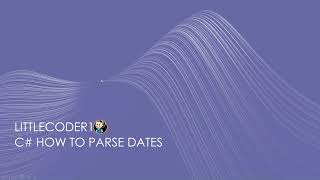 C# How to Parse Dates