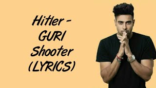 Hitler LYRICS - Guri | Shooter | Reloaded Song | Jayy Randhawa | SahilMix Lyrics