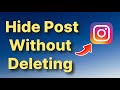 How to hide posts in instagram without deleting it