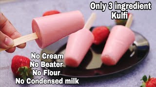 3 Ingredients Strawberry Kulfi Ice Cream In Lock-Down Without Cream,Beater,Condensed Milk,Flour