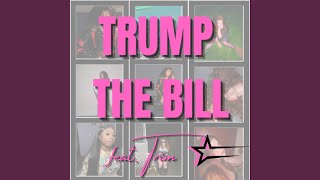 TRUMP THE BILL (TRIM EDITION)
