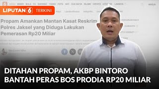 AKBP Bintoro Buka Suara Usai Ditahan Propam Polda Metro Terkait Dugaan Peras Bos Prodia Rp20 Miliar