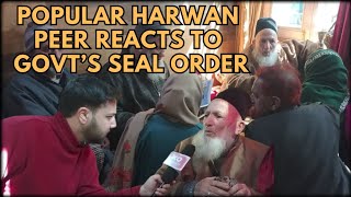 Popular Harwan Peer Reacts To Govt’s Seal Order | Kashmir Observer