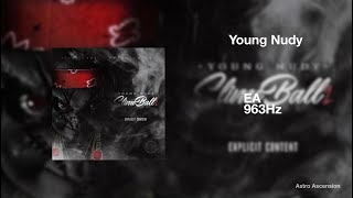 Young Nudy - EA ft. 21 Savage [963Hz God Frequency]