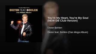 Dieter Feat Bohlen - You're My Heart You're My Soul (New DB Club - Version)
