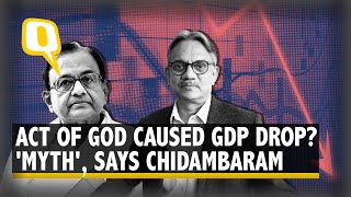 Is 'Act of God' Responsible for India's Shrinking Economy? Chidambaram Busts the 'Myth' | The Quint