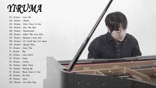 Yiruma Greatest Hits 2018 ♫ Best Songs Of Yiruma ♫ Yiruma Piano Playlist