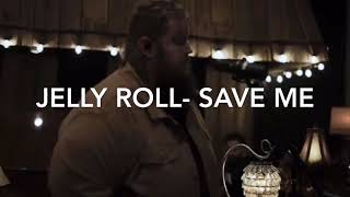 Jelly Roll- Save Me (Official Lyrics Video)