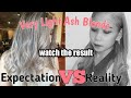 Very Light Ash Blonde | Expectation VS Reality | Rose Quiatchon