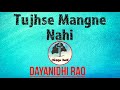 tujhse mangne nahi dayanidhi rao new hindi christian worship song