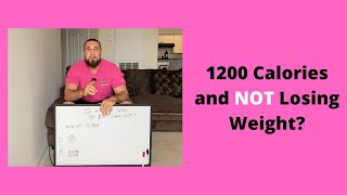 Eating 1200 Calories And Not Losing Weight?
