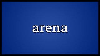 Arena Meaning