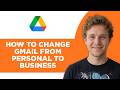 How to Change Gmail From Personal to Business (Full 2026 Tutorial)
