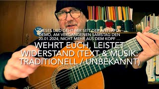 Wehrt euch, leistet Widerstand (Text: Unbekannt, Musik: Traditionell)  mit unbekannten Demonstranten