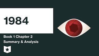 1984  | Book 1 | Chapter 2 Summary & Analysis |  George Orwell