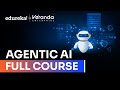 Agentic AI Full Course 2026 | AI Agents Tutorial For Beginners | Agentic AI Course | Edureka