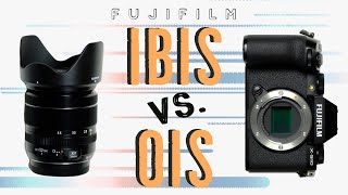 Is it IBIS better than OIS? - FUJIFILM TEST