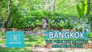 Bangkok Travel Guide - Park In Bangkok - The Princess Mother Memorial Park | Meetrip