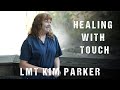 Kim Parker | The Healing Power of Touch with Massage Therapy