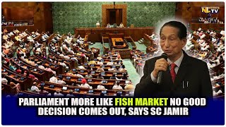 PARLIAMENT MORE LIKE FISH MARKET NO GOOD DECISION COMES OUT, SAYS SC JAMIR