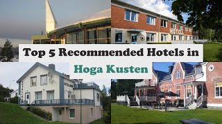 Top 5 Recommended Hotels In Hoga Kusten | Best Hotels In Hoga Kusten