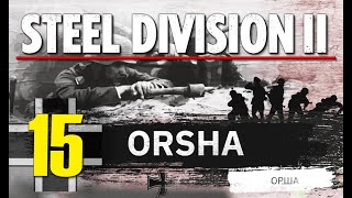 Steel Division 2 Campaign - Orsha #15 (Axis)