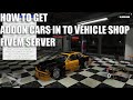 HOW TO GET ADDON CARS INTO VEHICLE SHOP FIVEM SERVER