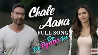 Chale Aana Full Video Song : De De Pyaar De I Ajay Devgn, Tabu, Rakul Preet l Armaan Malik,