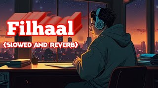 Filhaal {Slowed And Reverb} bpraak | jaani #lofi #slowedandreverb #lofimusic #filhaal