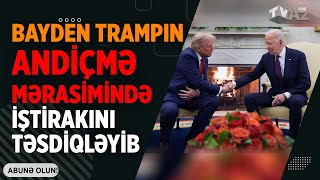 BAYDEN TRAMPIN ANDİÇMƏ MƏRASİMİNDƏ İŞTİRAKINI TƏSDİQLƏYİB