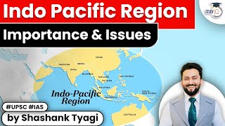 Indo-Pacific Region : Importance & Issues ? Geopolitical Impact on India | UPSC Current Affairs