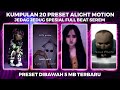 KUMPULAN 20 PRESET ALIGHT MOTION JEDAG JEDUG VIRAL SPESIAL FULL BEAT SEREM | PRESET DIBAWAH 5 MB