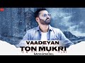 Vaadeyan Ton Mukri : Nachhatar Gill | Punjabi Songs 2020 | Vijay Dhammi | @FinetouchMusic